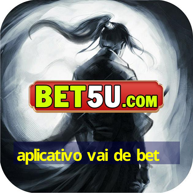 aplicativo vai de bet